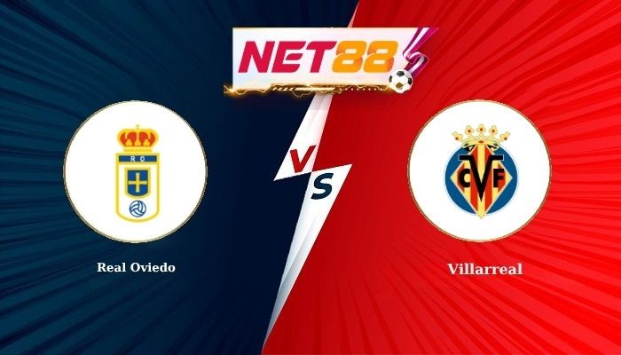 NET88 Soi Kèo, Nhận Định Bóng Đá Real Oviedo vs Villarreal 2h30 - 24-04-2026