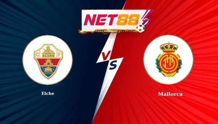 NET88 Soi Kèo, Nhận Định Bóng Đá Elche vs Mallorca 20h00 - 21-03-2026
